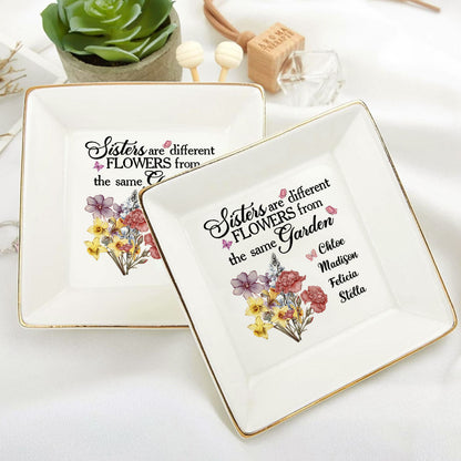 Sisters Are Different Flowers From The Same Garden | Personalized Jewelry Dish JSJDPN2853L