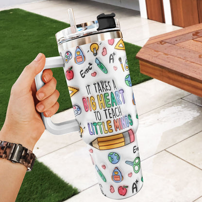 It Takes Big Heart To Teach Little Minds | Personalized Stainless Steel Tumbler SSTN21