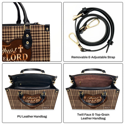 Jesuspirit | Personalized Leather Handbag With Zipper | Trust In The Lord With All Your Heart LHBM796
