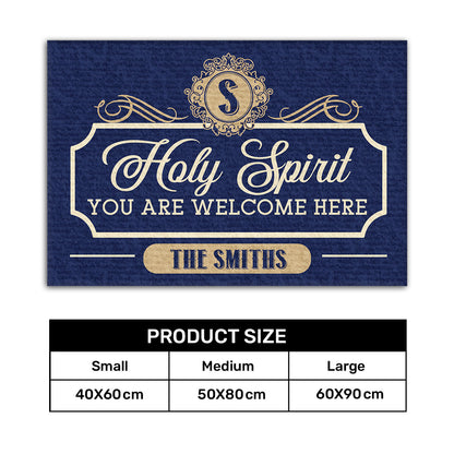 Holy Spirit You Are Welcome Here | Personalized Doormat JSDMPN1720M