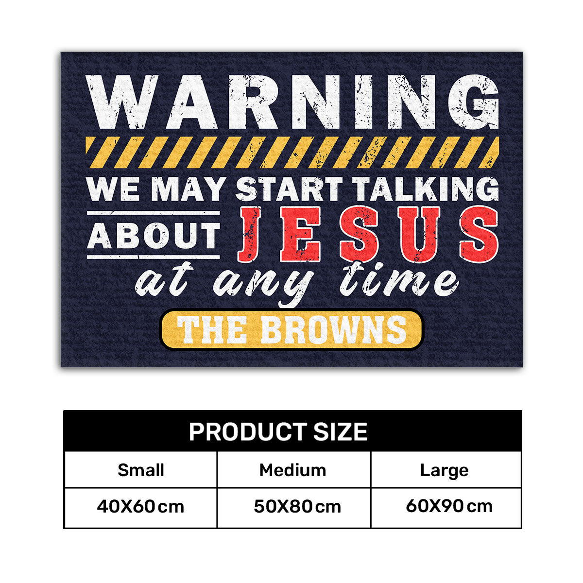 Warning We May Start Talking About Jesus At Any Time | Personalized Doormat JSDMPHA1797L