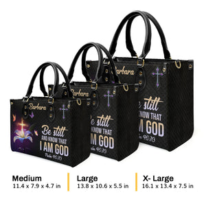 Be Still And Know That I Am God - Beautiful Personalized Leather Handbag NUM501