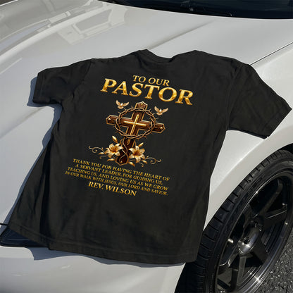 To Our Pastor For Having The Heart Of A Servant Leader | Personalized 2D Unisex T-shirt