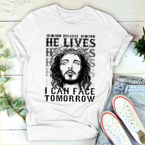 Because He Lives I Can Face Tomorrow - Special Unisex T-shirt NUHN255