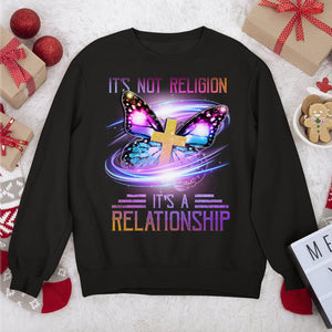 Butterfly Unisex Sweatshirt - It‘s Not Religion, It’s A Relationship AHN222