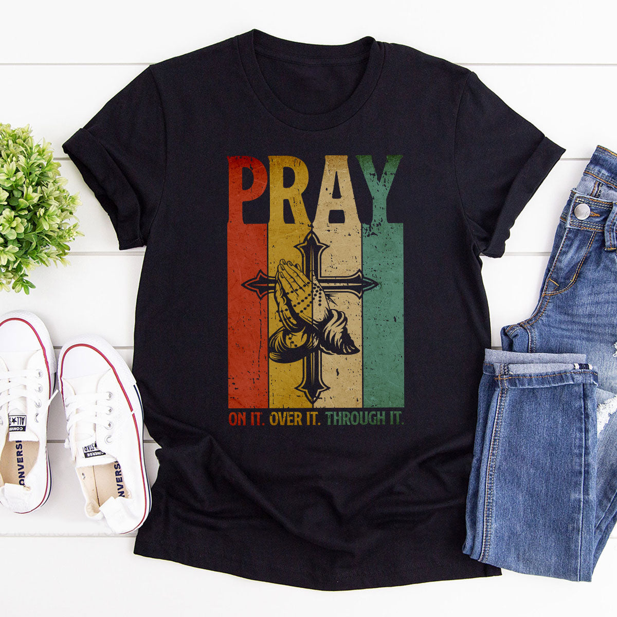 Pray On It, Pray Over It, Pray Through It - Classic Christian Unisex T-shirt NUHN277