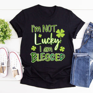 Beautiful Christian Unisex T-shirt - I‘m Not Lucky I Am Blessed NUHN375