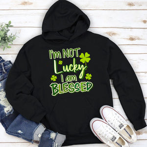 I‘m Not Lucky I Am Blessed - Classic Christian Unisex Hoodie NUNH375
