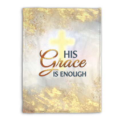 His Grace Is Enough - Cross Christian Fleece Blanket NUM78