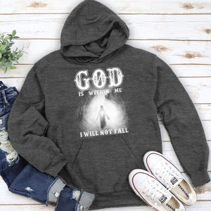 God Is Within Me, I Will Not Fall - Christian Unisex Hoodie NUHN261