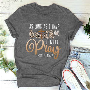 As Long As I Have Breath, I Will Pray - Simple Unisex T-shirt HAP06