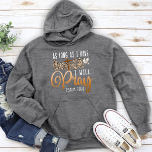 Simple Christian Unisex Hoodie - As Long As I Have Breath, I Will Pray HAP06
