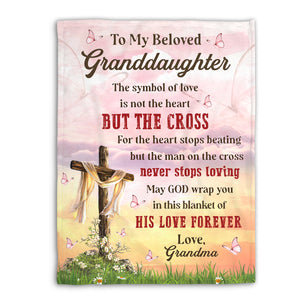 The Man On The Cross Never Stops Loving - Adorable Cross Fleece Blanket For Granddaughter HIHN173