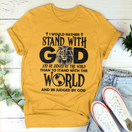 Jesuspirit Unisex T-shirt 2D | I Would Rather Stand With God | Unique Religious Gifts For Christian People 2DTHN669