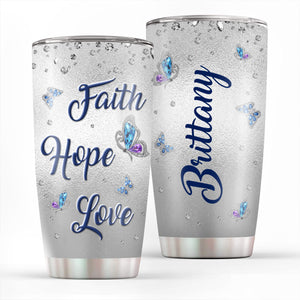 Special Personalized Butterfly Stainless Steel Tumbler 20oz - Faith, Hope, Love HA213