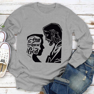 Awesome Unisex Long Sleeve - Be Still And Know That I Am God HHN358