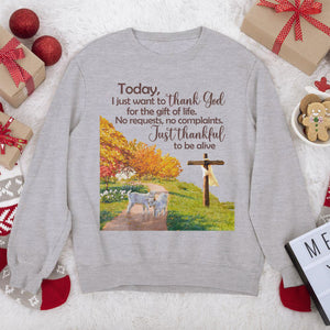 I Just Want To Thank God For The Gift Of Life - Simple Christian Unisex Sweatshirt NUHN380