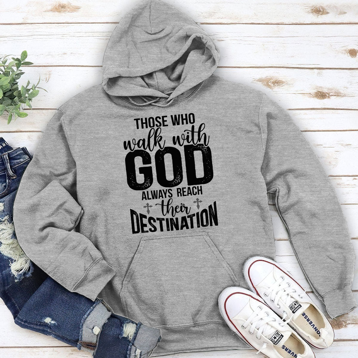 Those Who Walk With God Always Reach Their Destination - Christian Unisex Hoodie HAP15