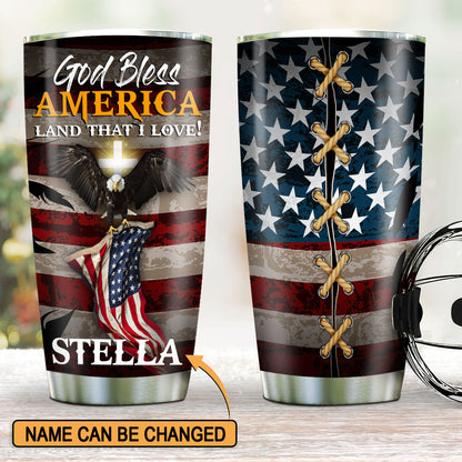 God Bless America, Land That I Love - Unique Personalized Eagle Stainless Steel Tumbler 20oz HIA181