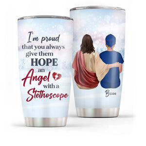 Personalized Stainless Steel Tumbler 20oz - Not All Angels Have Wings, Some Wear Scrubs PI06A