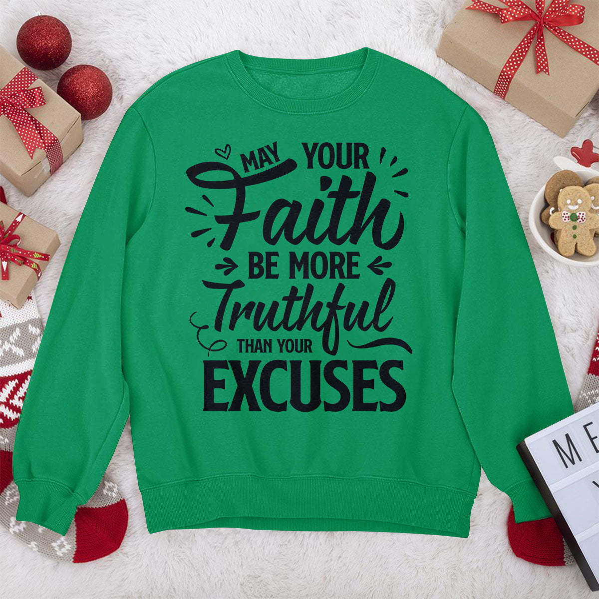 Classic Christian Unisex Sweatshirt - May Your Faith Be More Truthful Than Your Excuses HHN347