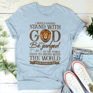 I Would Rather Stand With God Unisex T-shirt NUHN268