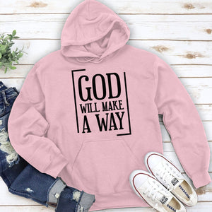 God Will Make A Way - Must-Have Christian Unisex Hoodie HHN354