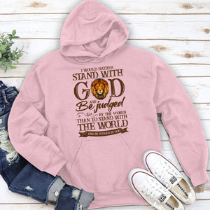 I Would Rather Stand With God - Lion Unisex Hoodie NUHN268