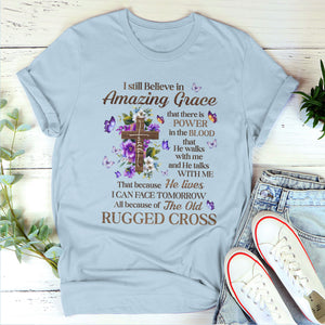 I Still Believe In Amazing Grace - Classic Christian Unisex T-shirt HAP09