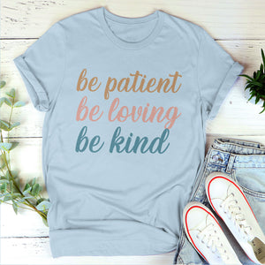Christian Unisex T-shirt - Be Patient, Be Loving, Be Kind HAP10