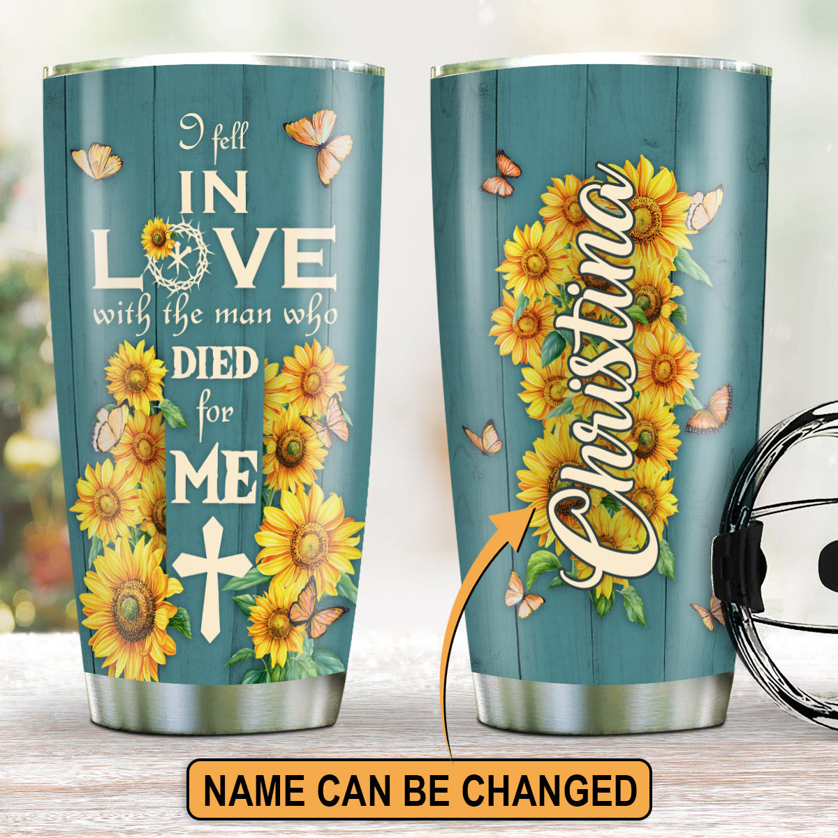 Beautiful Personalized Sunflower Stainless Steel Tumbler 20oz - I Fell In Love With The Man Who Died For Me NUA155