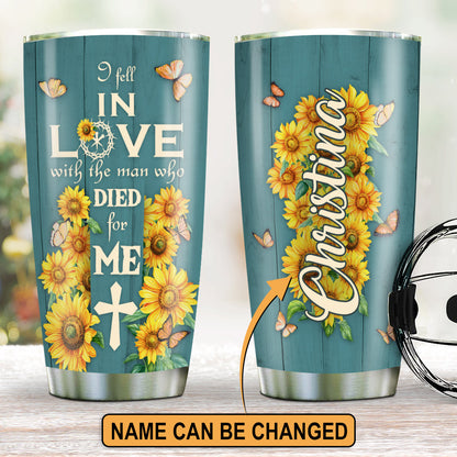 Beautiful Personalized Sunflower Stainless Steel Tumbler 20oz - I Fell In Love With The Man Who Died For Me NUA155