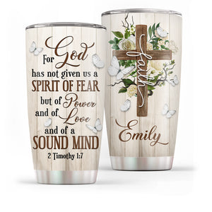 Fancy Personalized Flower And Cross Stainless Steel Tumbler 20oz - God Has Given Us Power And Sound Mind NUA211A