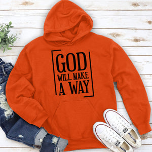 God Will Make A Way - Must-Have Christian Unisex Hoodie HHN354