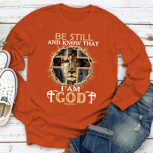 Classic Christian Unisex Long Sleeve - Be Still And Know That I Am God HIM256