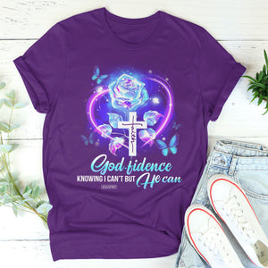 Godfidence Knowing I Can‘t But He Can - Classic Christian Unisex T-shirt NUH400