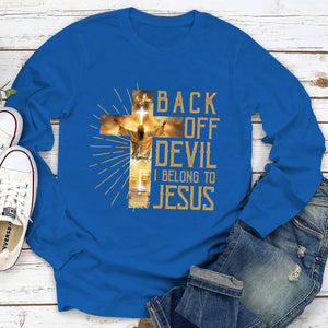 Awesome Cross Unisex Long Sleeve - Back Off Devil I Belong To Jesus AHN218