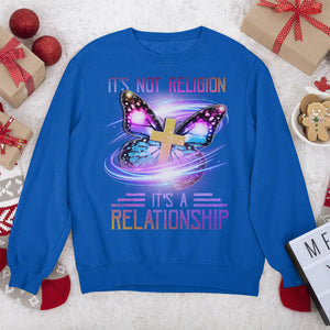 Butterfly Unisex Sweatshirt - It‘s Not Religion, It’s A Relationship AHN222