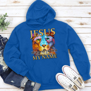 Unique Lion Unisex Hoodie - Jesus Because Of Him, Heaven Knows My Name AHN219