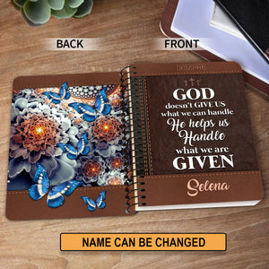 God Doesn‘t Give Us What We Can Handle - Special Personalized Butterfly Spiral Journal NUH310