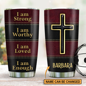 Special Personalized Stainless Steel Tumbler 20oz - I Am Loved, I Am Enough NUHN282B