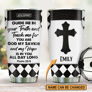 Special Personalized Stainless Steel Tumbler 20oz - Guide Me In Your Truth NUHN302