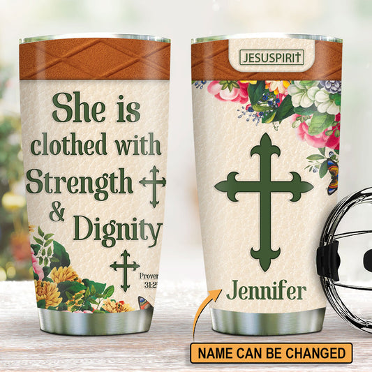 Must-Have Personalized Stainless Steel Tumbler 20oz - She Is Clothed With Strength And Dignity NUHN307