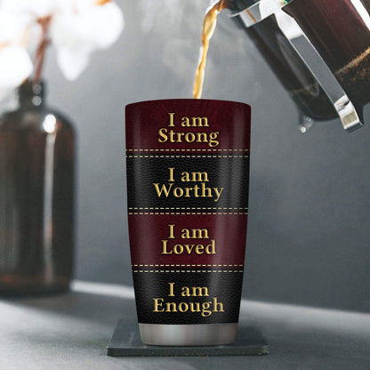 Special Personalized Stainless Steel Tumbler 20oz - I Am Loved, I Am Enough NUHN282B