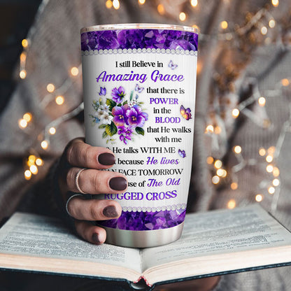 I Still Believe In Amazing Grace - Fancy Personalized Foral Cross Stainless Steel Tumbler 20oz NUHN145A