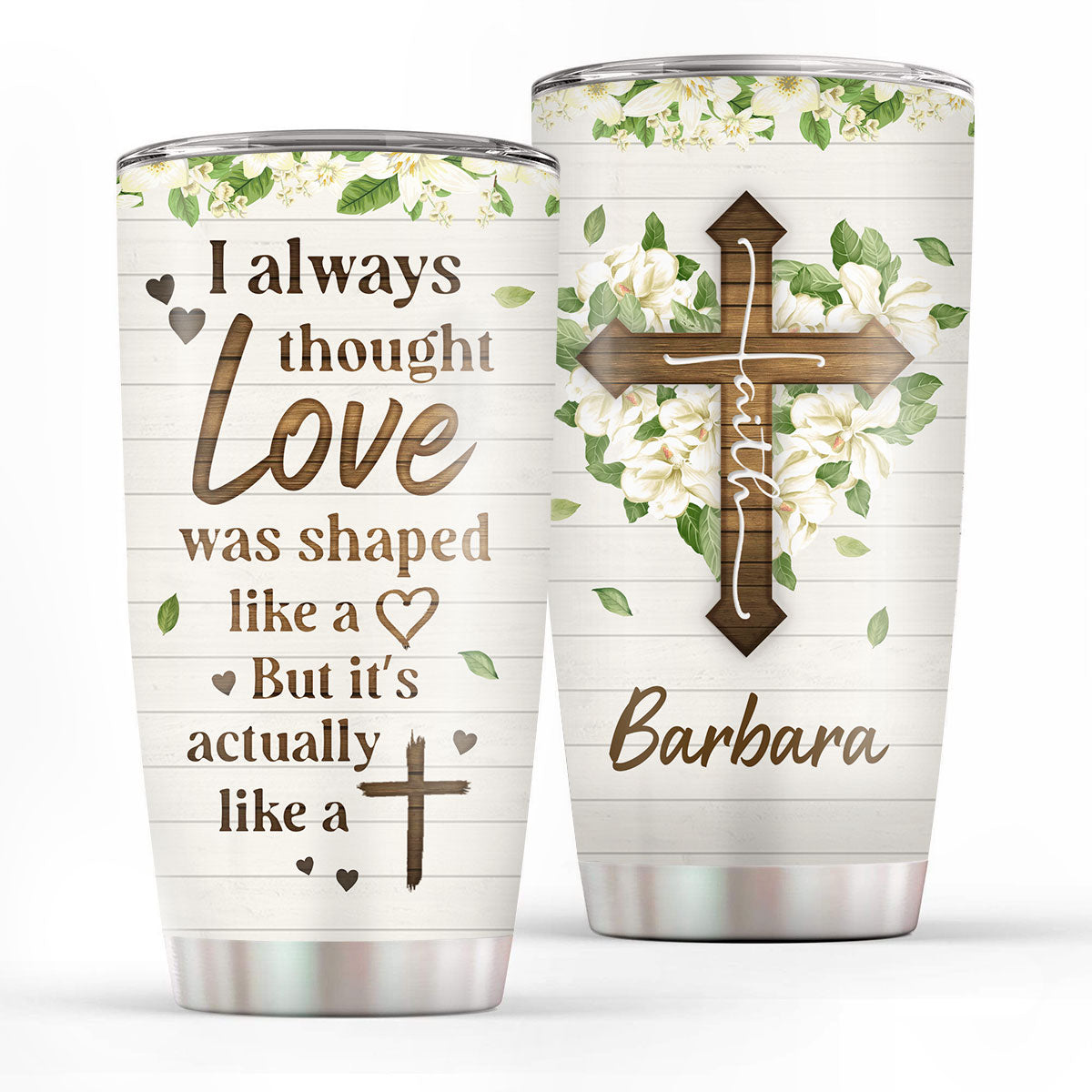 Love Is Actually Like A Cross - Beautiful Personalized Stainless Steel Tumbler 20oz NUHN222A