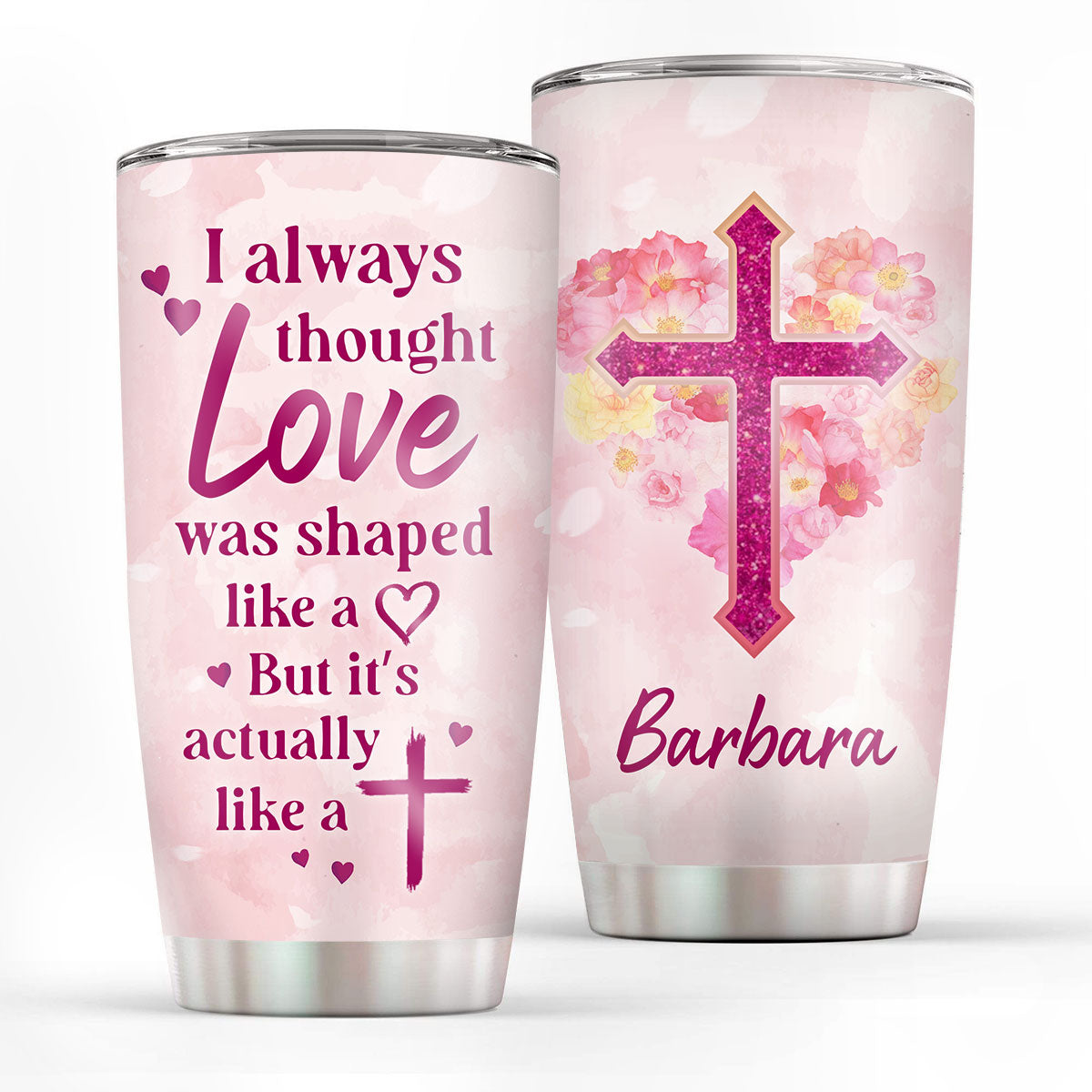 Lovely Personalized Stainless Steel Tumbler 20oz - Love Is Actually Like A Cross NUHN222B