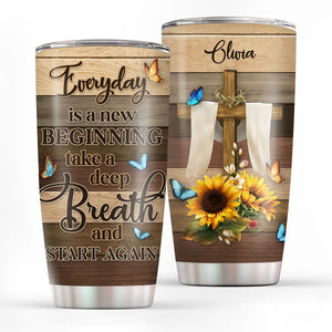 Everyday Is A New Beginning - Beautiful Personalized Sunflower And Cross Stainless Steel Tumbler 20oz HN02