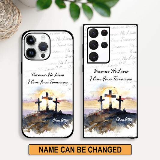 Jesuspirit | Because He Lives, I Can Face Tomorrow | Personalized Phone Case | Religious Gift For Christian Ladies PCHN14