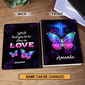 Jesuspirit | Cross And Butterfly | 1 Corinthians 16:14 | Let All That You Do Be Done In Love | Personalized Spiral Journal SJH707